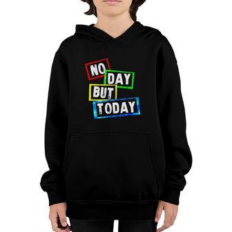 No Day But Today Version Youth Hoodie | Mazezy UK