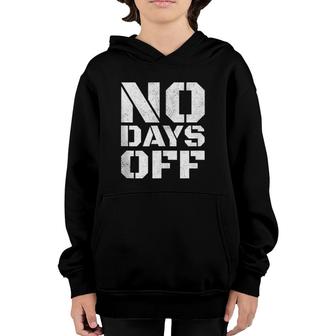 No Days Off Men Women Workout Fitness Exercise Gym Youth Hoodie | Mazezy