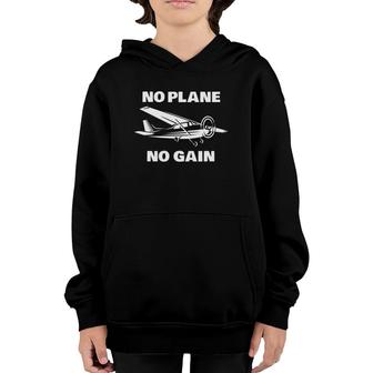 No Plane No Gain Pilots Flight Instructors Plane Owner Youth Hoodie | Mazezy
