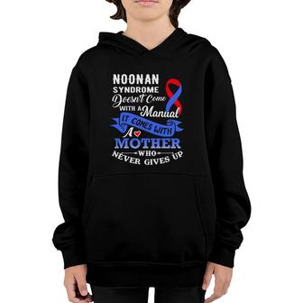 Noonan Syndrome Doesn't Come With A Manual Mother Youth Hoodie | Mazezy