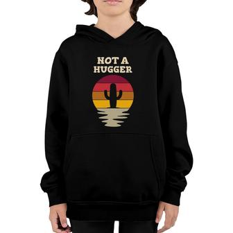 Not A Hugger – Vintage Sunset Sarcastic Cactus Youth Hoodie | Mazezy
