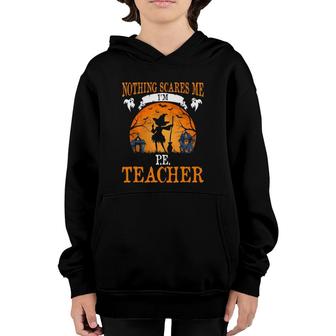 Nothing Scares Me I'm PE Teacher Party Youth Hoodie | Mazezy