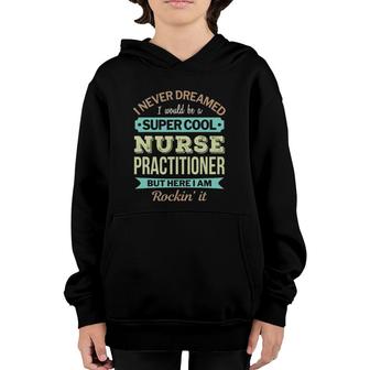Nurse Practitioner Gift Funny Appreciation Youth Hoodie | Mazezy