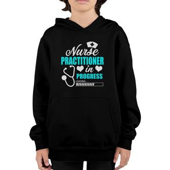 Nurse Practitioner In Progress Future Nurse Practitioner Youth Hoodie | Mazezy
