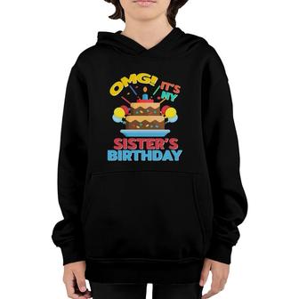 Omg It's My Sister's Birthday Funny Birthday Squad Cool Bday Youth Hoodie | Mazezy