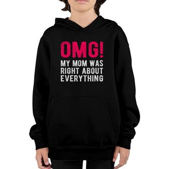 Omg My Mom Was Right About Everything Mother Daughter Saying Youth Hoodie | Mazezy