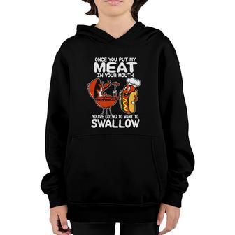 Once You Put My Meat In Your Mouth Bbq Grilling Lover Youth Hoodie | Mazezy