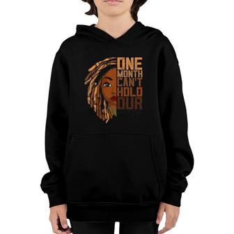 One Month Can't Hold Our History Apparel African Melanin Loc Youth Hoodie | Mazezy