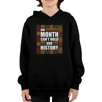 One Month Can't Hold Our History- Black History Month Youth Hoodie | Mazezy