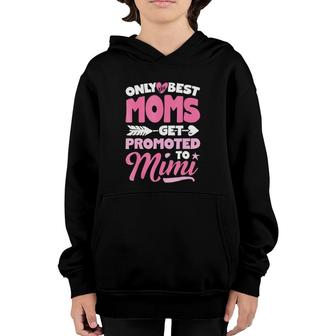 Only Best Moms Get Promoted To Mimi Grandma Mother Youth Hoodie