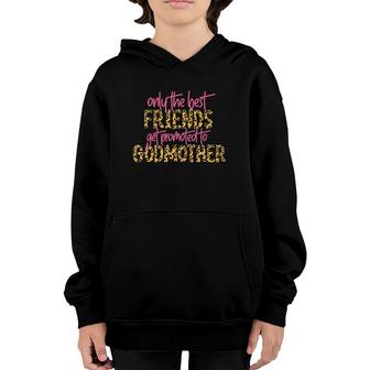 Only The Best Friends Get Promoted To Godmother Leopard Youth Hoodie | Mazezy