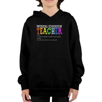 PE Teacher Funny Physical Education Teacher Definition Youth Hoodie | Mazezy