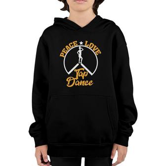 Peace Love Tap Dance Funny Tap Dancing Gift Dancer Youth Hoodie | Mazezy