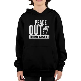 Peace Out Third Grade Bye 3Rd Off To Fourth Grade Youth Hoodie | Mazezy