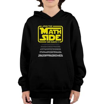 Pi Day Join The Math Side We Have Pi Math Geek Nerd Teacher Youth Hoodie | Mazezy