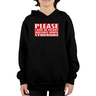 Please Be Patient I Have Irritable Bowel Syndrome Youth Hoodie | Mazezy UK