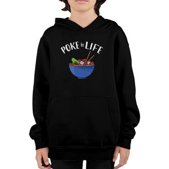 Poke Is Life Funny Poke Bowl Youth Hoodie | Mazezy