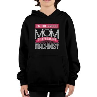 Proud Mom Freaking Awesome Machinist Mothers Gift Youth Hoodie | Mazezy