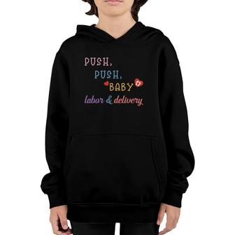 Push Push Baby Labor & Delivery L&D Nurse Doula Midwife Youth Hoodie | Mazezy