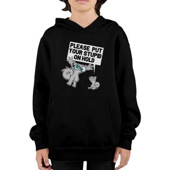 Put Your Stupid On Hold Youth Hoodie | Mazezy
