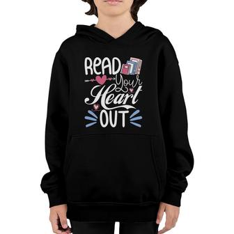 Read Your Heart Out - Book Lover Reading Teacher Bookworm Youth Hoodie | Mazezy