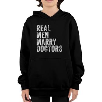 Real Men Marry Doctors Future Husband Wife Engagement Funny Youth Hoodie | Mazezy