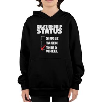 Relationship Status Third Wheel Funny Single Humor Lover Youth Hoodie | Mazezy