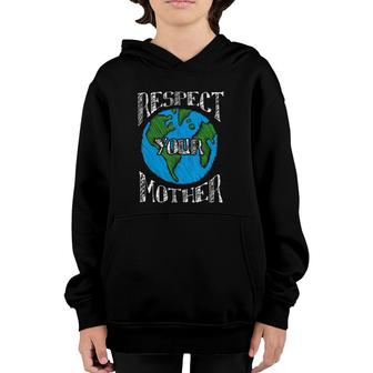 Respect Mother Planet Earth Day Climate Change Novelty Youth Hoodie | Mazezy AU
