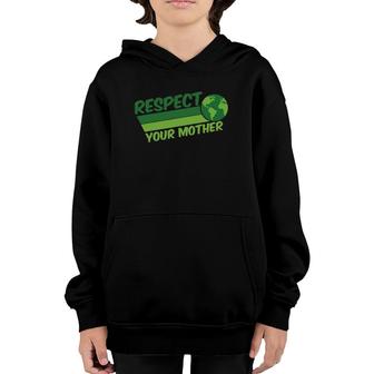 Respect Your Mother Awesome Earth Day Globe Graphic Youth Hoodie | Mazezy CA
