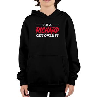 Richard Name I'm A Richard Get Over It Youth Hoodie | Mazezy