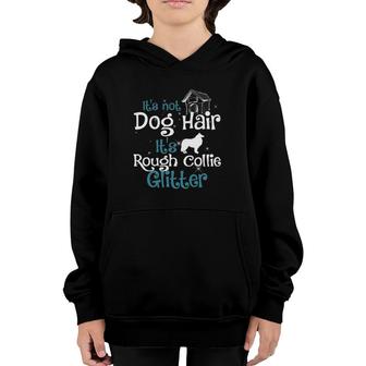 Rough Collie It's Not Dog Hair Rough Collie Glitter Youth Hoodie | Mazezy