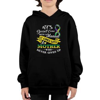 Rts Does Not Come With A Manual It Comes With A Mother Who Never Gives Up Youth Hoodie | Mazezy