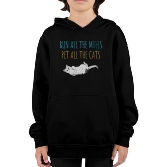 Run All The Miles Pet All The Cats Runner Cat Lover Youth Hoodie | Mazezy