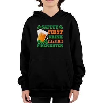 Safety First Drink With A Firefighter Funny St Patrick's Day Youth Hoodie | Mazezy