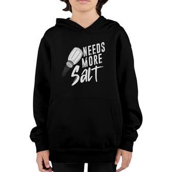 Salt Lovers Needs More Salt Food Lovers Baker Youth Hoodie | Mazezy
