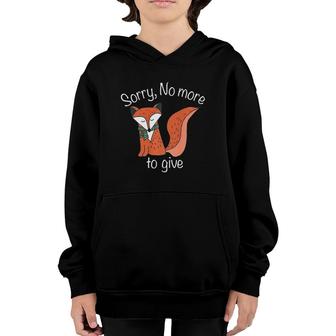 Sarcastic Animal Pun Sorry, No More Fox To Give Youth Hoodie | Mazezy