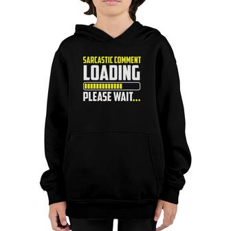 Sarcastic Comment Loading Please Wait Humour Gift Papa Mama Youth Hoodie | Mazezy