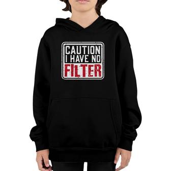 Sassy Womens Caution I Have No Filter Youth Hoodie | Mazezy