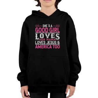 She's A Good Girl Loves Her Mama Loves Jesus And America Too Youth Hoodie | Mazezy CA