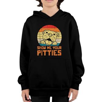 Show Me Pitties Retro Pitbull Pitty Dog Lover Owner Gift Youth Hoodie | Mazezy