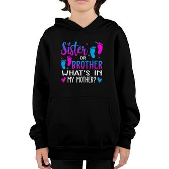 Sister Or Brother What's In My Mother Gender Reveal Gifts Youth Hoodie | Mazezy