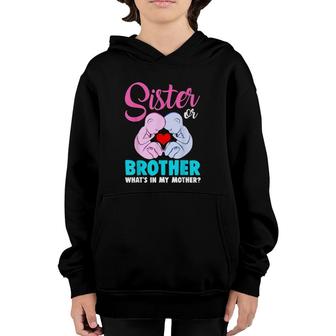 Sister Or Brother What's In My Mother Mami Gender Reveal Youth Hoodie | Mazezy