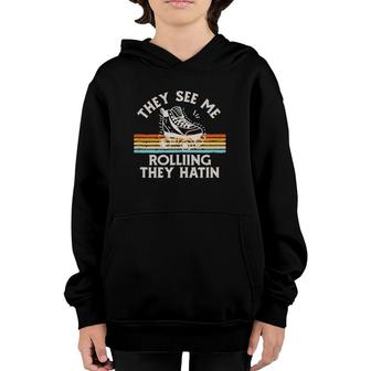 Skater Roller Skating They See Me Rolling They Hatin Skate Youth Hoodie | Mazezy