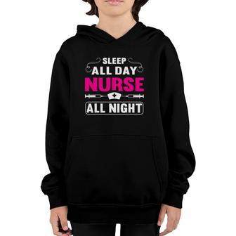 Sleep All Day Nurse All Night Gift For Night Shift Nurse Youth Hoodie | Mazezy