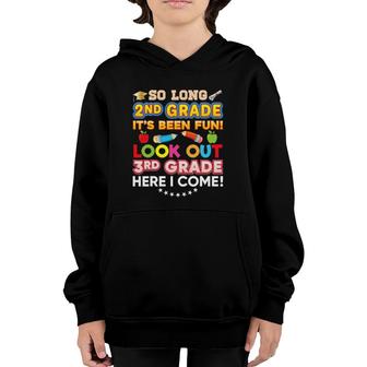 So Long 2Nd Grade Look Out 3Rd Here I Come Last Day It's Fun Youth Hoodie | Mazezy AU