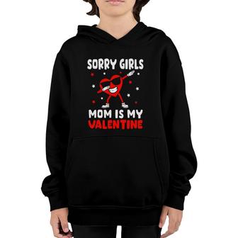 Sorry Girls Mom Is My Valentine Toddler Boy Valentines Son Youth Hoodie | Mazezy