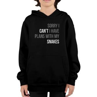 Sorry I Can't I Have Plans With My Snakes Reptile Gift Youth Hoodie | Mazezy