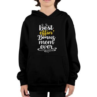 Stepmom Mother's Day Gifts - Best Effin Bonus Mom Ever Youth Hoodie | Mazezy
