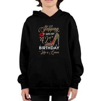 Stepping Into My 42Nd Birthday Like A Queen Bday Gift Women Youth Hoodie | Mazezy
