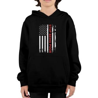 Stop Being Poor Usa Flag Youth Hoodie